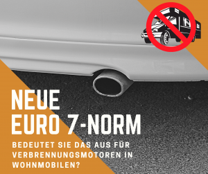 Neue Euro 7-Norm könnte das Aus für Verbrennungsmotoren in Wohnmobilen bedeuten